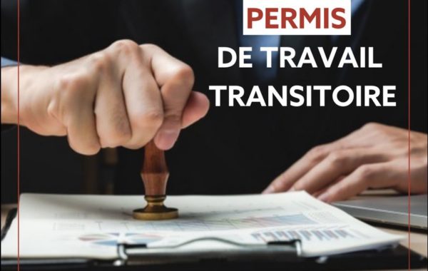 Le Permis de Travail Transitoire